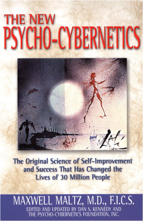 Maltz, Maxwell. The New Psycho-Cybernetics. Edited by Dan Kennedy, Prentice Hall Press, 2001. 